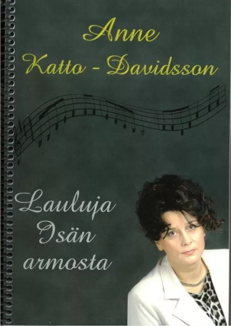 Lauluja Is&auml;n armosta - Anne Katto-Davidsson